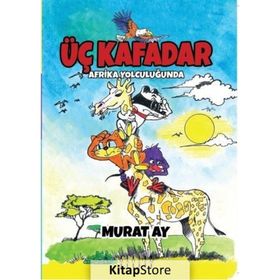 Üç Kafadar - Afrika Yolculuğunda - Murat Ay