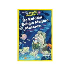 Üç Kafadar Balığın Mağara Macerası - 12 Beyan Yayınları