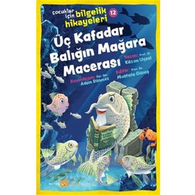 Üç Kafadar Balığın Mağara Macerası - 12 Beyan Yayınları