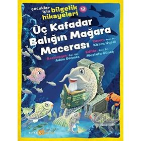 Üç Kafadar Balığın Mağara Macerası - 12 Beyan Yayınları