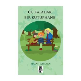 Üç Kafadar Bir Kütüphane - Hasan Atmaca