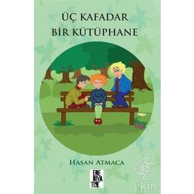 Üç Kafadar Bir Kütüphane - Hasan Atmaca