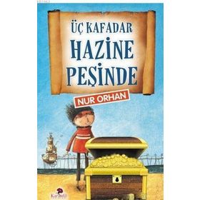 Üç Kafadar Hazine Peşinde - Nur Orhan