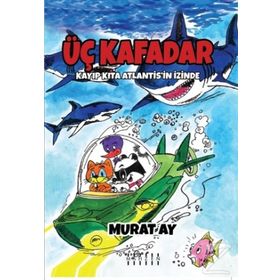 Üç Kafadar - Kayıp Kıta Atlantis'in İzinde - Murat Ay