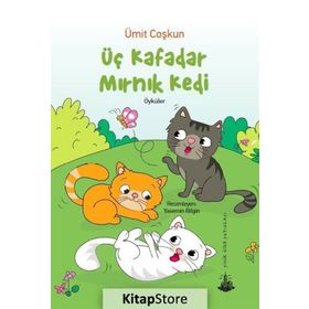 Üç Kafadar Mırnık Kedi-Öyküler - Ümit Coşkun