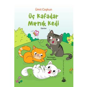 Üç Kafadar Mırnık Kedi-Öyküler - Ümit Coşkun