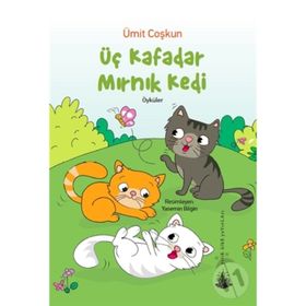 Üç Kafadar Mırnık Kedi-Öyküler - Ümit Coşkun