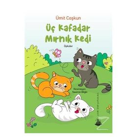 Üç Kafadar Mırnık Kedi-Öyküler - Ümit Coşkun