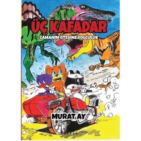 Üç Kafadar - Zamanın Ötesine Yolculuk - Murat Ay