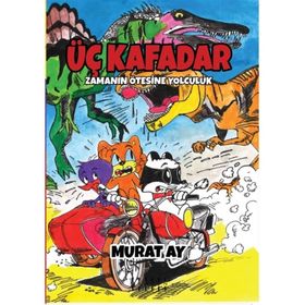 Üç Kafadar - Zamanın Ötesine Yolculuk - Murat Ay