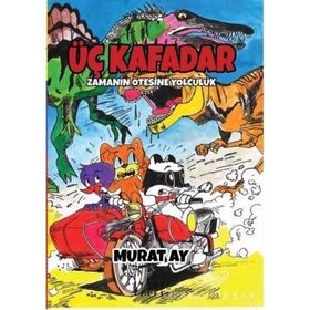 Üç Kafadar - Zamanın Ötesine Yolculuk - Murat Ay