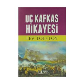 Üç Kafkas Hikayesi - Lev N. Tolstoy