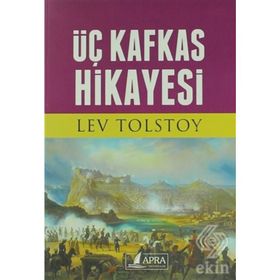 Üç Kafkas Hikayesi - Lev N. Tolstoy