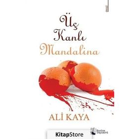Üç Kanlı Mandalina - Prof. Dr. Ali Kaya