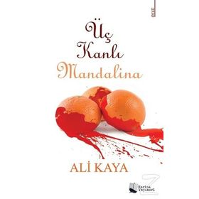 Üç Kanlı Mandalina - Prof. Dr. Ali Kaya