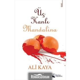 Üç Kanlı Mandalina - Prof. Dr. Ali Kaya