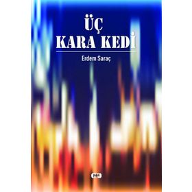 Üç Kara Kedi - Erdem Saraç