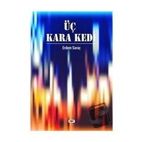 Üç Kara Kedi - Erdem Saraç