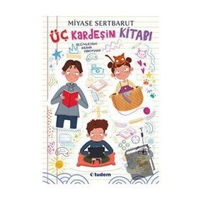 Üç Kardeşin Kitabı - Miyase Sertbarut