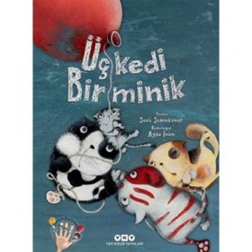 Üç Kedi Bir Minik - Sara Şahinkanat