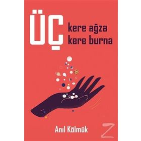 Üç Kere Ağza Üç Kere Burna - Anıl Kölmük