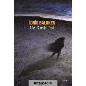 Üç Kırık Dal - İdris Baluken