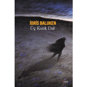 Üç Kırık Dal - İdris Baluken