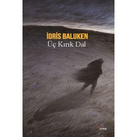 Üç Kırık Dal - İdris Baluken