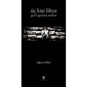 Üç Kişi Likya - Oğuz Erdur