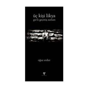Üç Kişi Likya - Oğuz Erdur