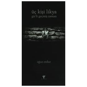 Üç Kişi Likya - Oğuz Erdur