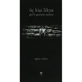 Üç Kişi Likya - Oğuz Erdur