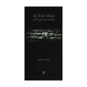 Üç Kişi Likya - Oğuz Erdur