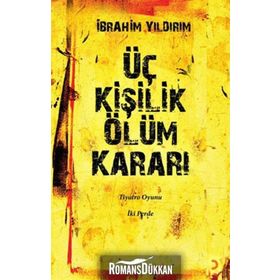 ÜÇ KİŞİLİK ÖLÜM KARARI - İBRAHİM YILDIRIM