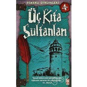 ÜÇ KITA SULTANLARI OSMANLI GÜNLÜKLERI - SEVINÇ KUŞOĞLU