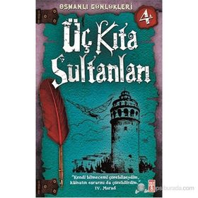 ÜÇ KITA SULTANLARI OSMANLI GÜNLÜKLERI - SEVINÇ KUŞOĞLU