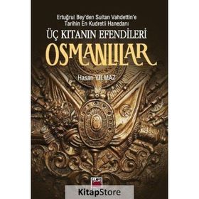 Üç Kıtanın Efendileri Osmanlılar - hasan yilmaz kombey