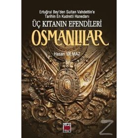 Üç Kıtanın Efendileri Osmanlılar - hasan yilmaz kombey
