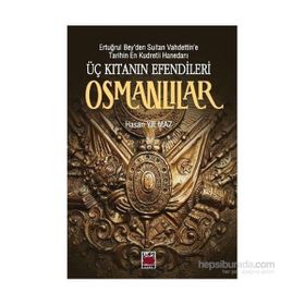 Üç Kıtanın Efendileri Osmanlılar - hasan yilmaz kombey