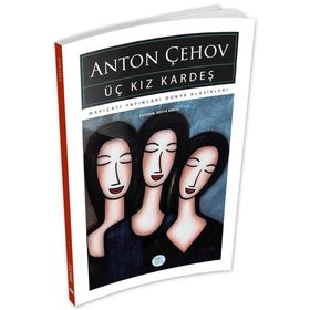 Üç Kız Kardeş - Anton Pavloviç Çehov