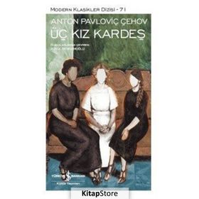 Üç Kız Kardeş - Anton Pavloviç Çehov
