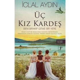 Üç Kız Kardeş İclal Aydın Artemis Yayınları