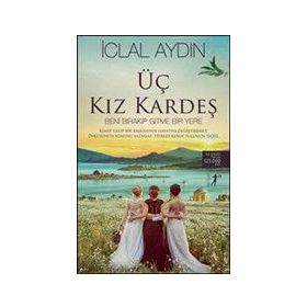 Üç Kız Kardeş İclal Aydın Artemis Yayınları