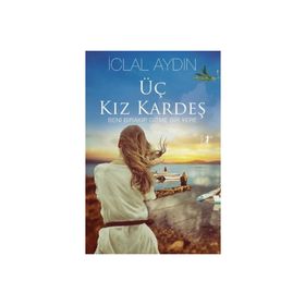 Üç Kız Kardeş İclal Aydın Artemis Yayınları