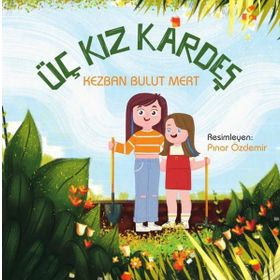 Üç Kız Kardeş - Kezban Bulut Mert