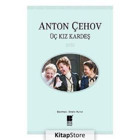 ÜÇ KIZKARDEŞ - ANTON ÇEHOV