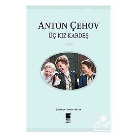 ÜÇ KIZKARDEŞ - ANTON ÇEHOV