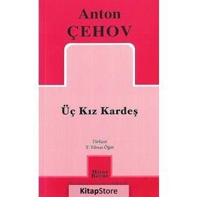 ÜÇ KIZKARDEŞ - ANTON PAVLOVİÇ ÇEHOV