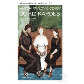 ÜÇ KIZKARDEŞ - ANTON PAVLOVİÇ ÇEHOV