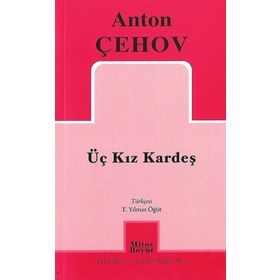 ÜÇ KIZKARDEŞ - ANTON PAVLOVİÇ ÇEHOV